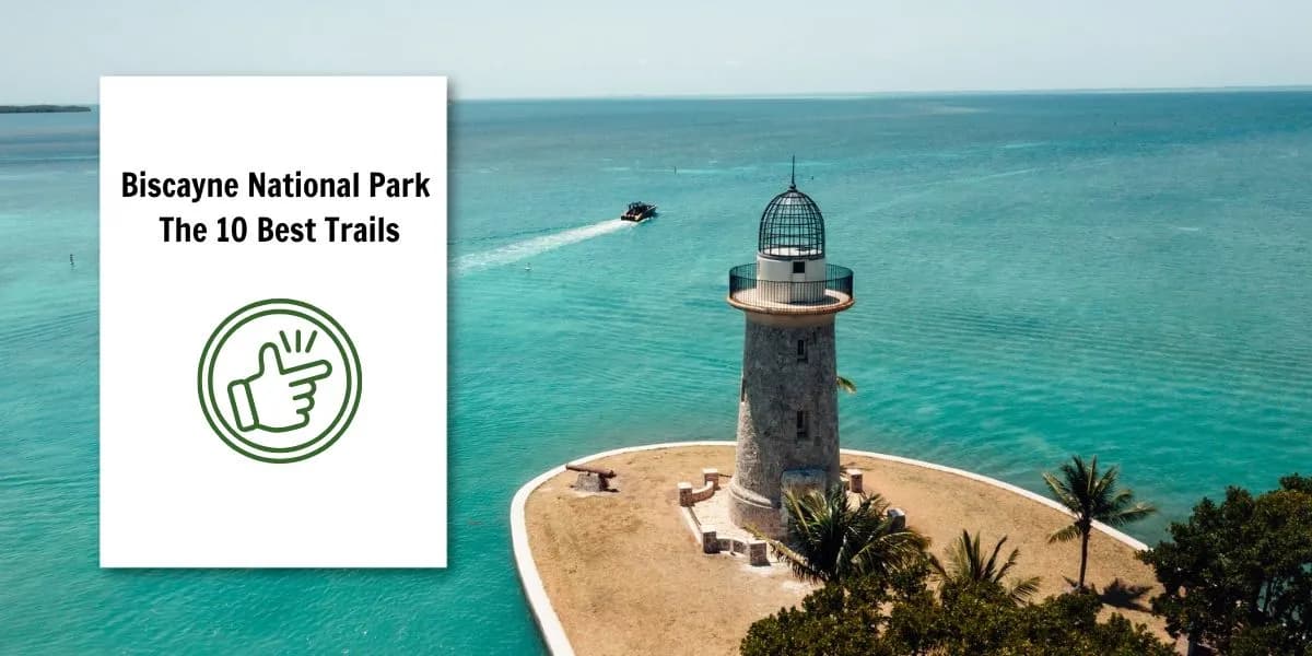 post-10 Biscayne National Park Trails: Hiking From Easy to Difficult