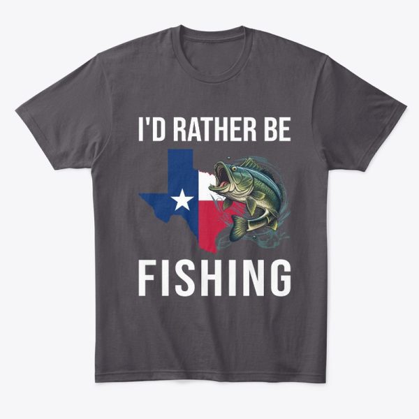 Texas Bass Fishing I'd Rather Be Fishing T-Shirt