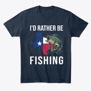 Texas Bass Fishing I'd Rather Be Fishing T-Shirt