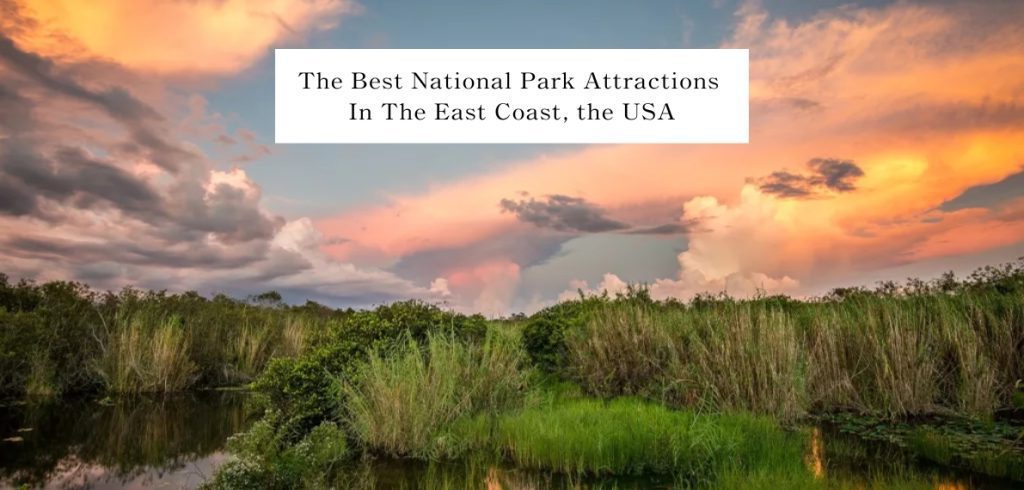 best national park attractions in the East United States