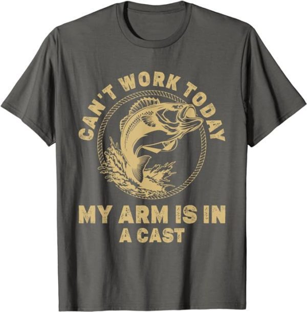 Can't Work Today My Arm Is In A Cast T-Shirt