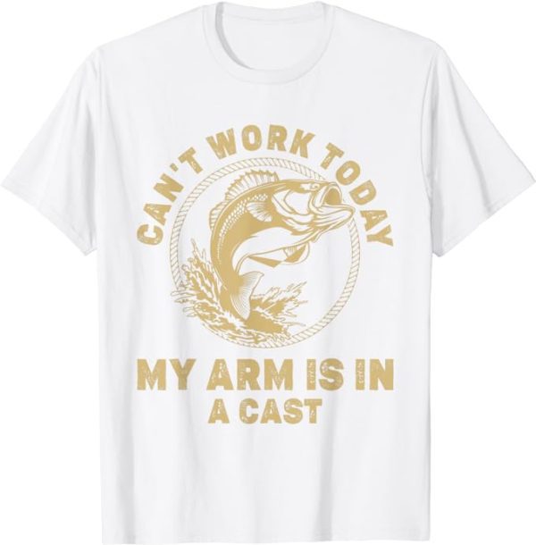 Can't Work Today My Arm Is In A Cast T-Shirt