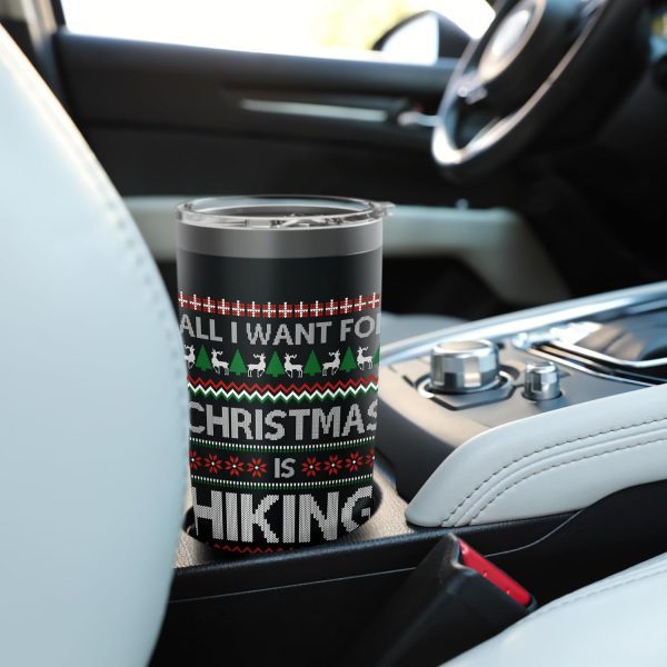 All I Want For Christmas Is Hiking Tumbler