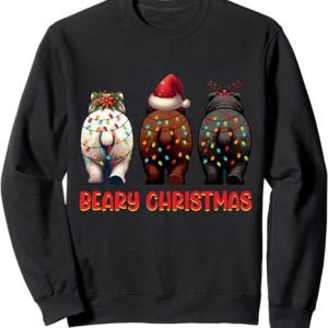 Funny Bear Beary Christmas Holiday Birthday Sweatshirt