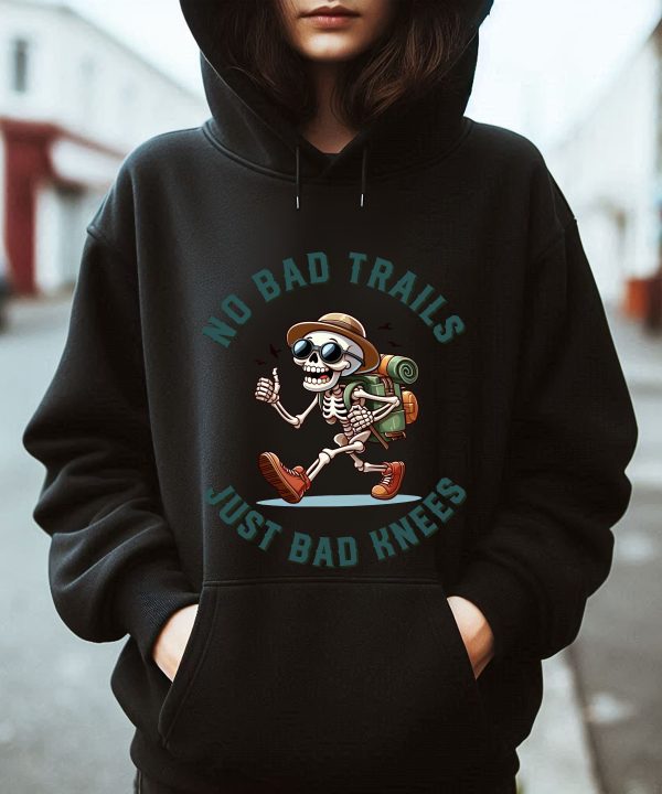 Hiking No Bad Trails Just Bad Knees Hoodie