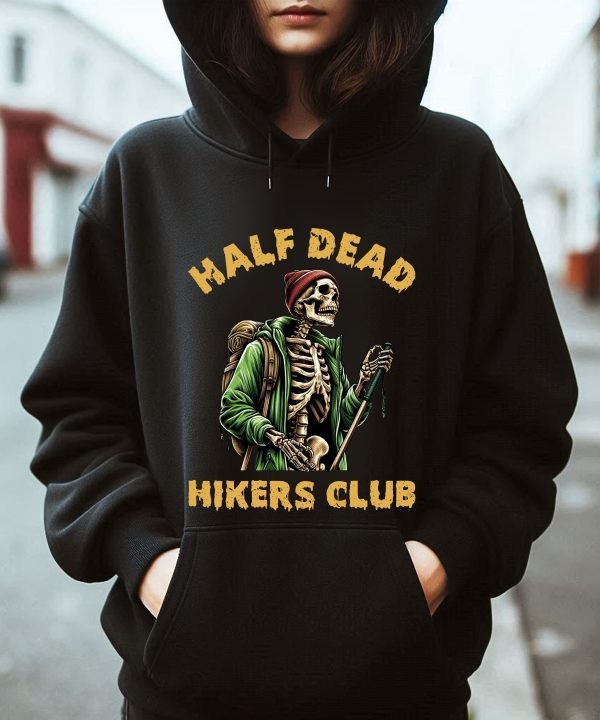 Half Dead Hikers Club Funny Skeleton Hiking Hoodie