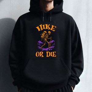 Funny Halloween Hike Or Die Hiking Skeleton Hoodie