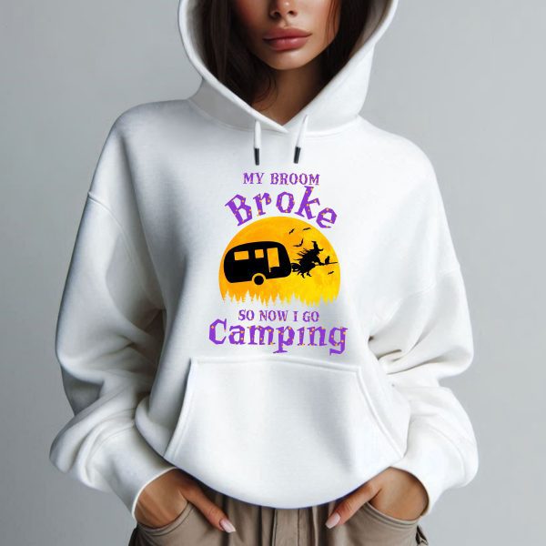 Funny Halloween My Broom Broke So Now I Go Camping Hoodie