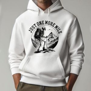 Funny Skeleton Hiking Just One More Mile Hoodie