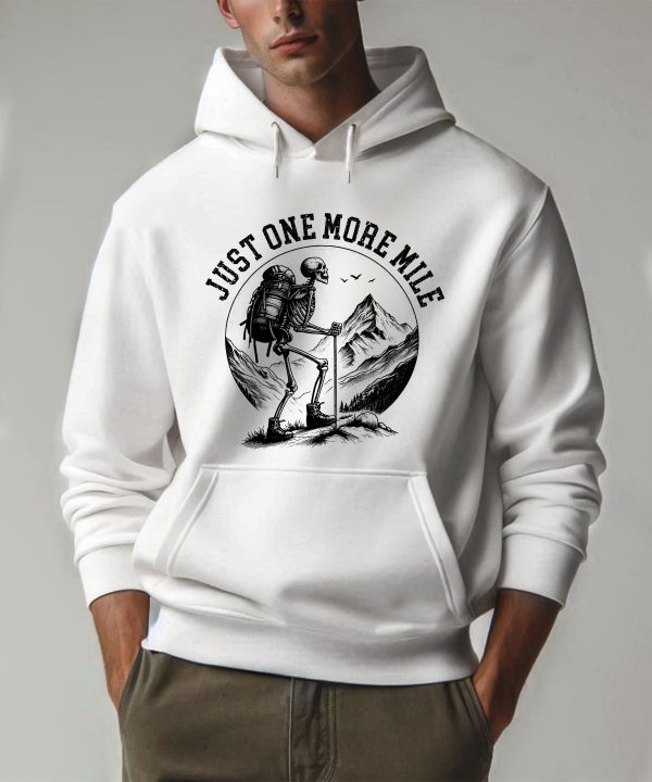 Funny Skeleton Hiking Just One More Mile Hoodie