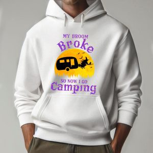 Funny Halloween My Broom Broke So Now I Go Camping Hoodie