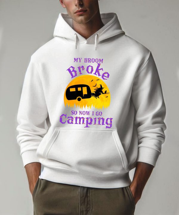 Funny Halloween My Broom Broke So Now I Go Camping Hoodie