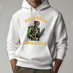 Half Dead Hikers Club Funny Skeleton Hiking Hoodie