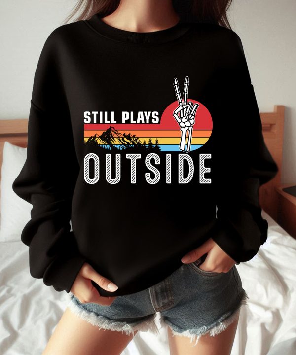 Still Plays Outside Vintage Funny Camping Hiking Sweatshirt