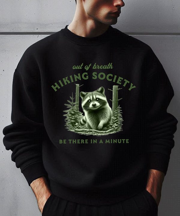 Funny Raccoon Out Of Breath Hiking Society Sweatshirt