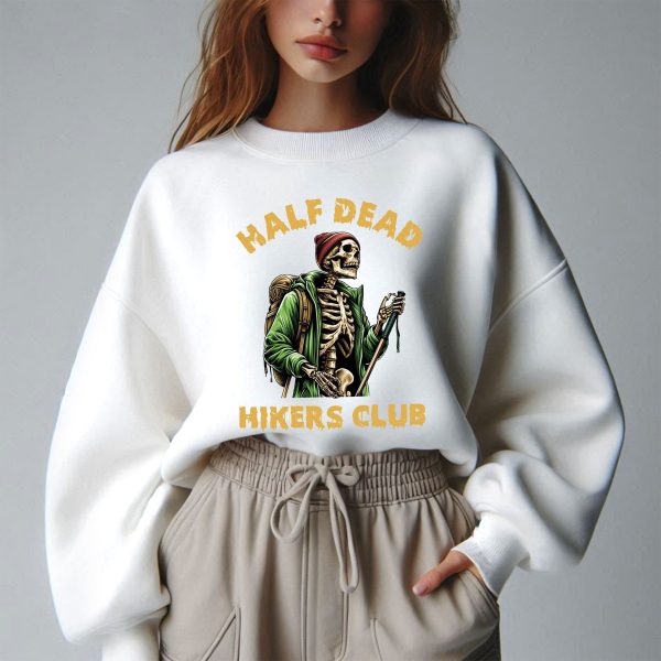 Half Dead Hikers Club Funny Skeleton Hiking Sweatshirt