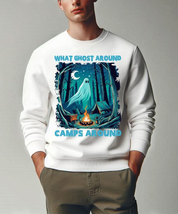 What Ghost Around Camps Around Funny Halloween Sweatshirt