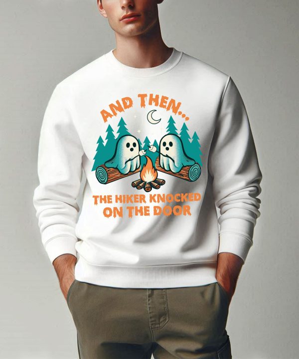 Halloween Spooky And Then The Hiker Knocked On The Door Sweatshirt