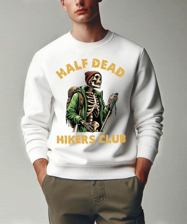 Half Dead Hikers Club Funny Skeleton Hiking Sweatshirt