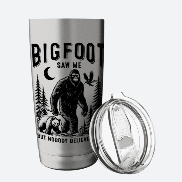 Bigfoot Saw Me But Nobody Believes Him Tumbler