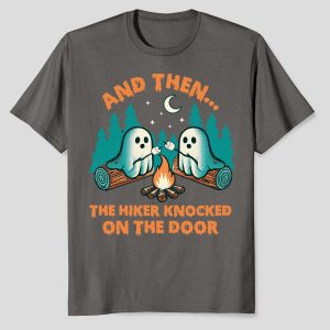 Halloween Spooky And Then The Hiker Knocked On The Door T-Shirt