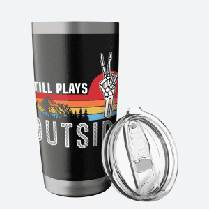 Still Plays Outside Funny Camping Hiking Tumbler – Your Playful Adventure Companion