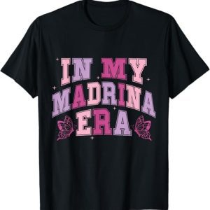 In My Madrina Era Godmother Gift for Aunt Mothers Day T-Shirt